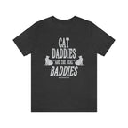 Cat Daddies Are The Real Baddies T-Shirt