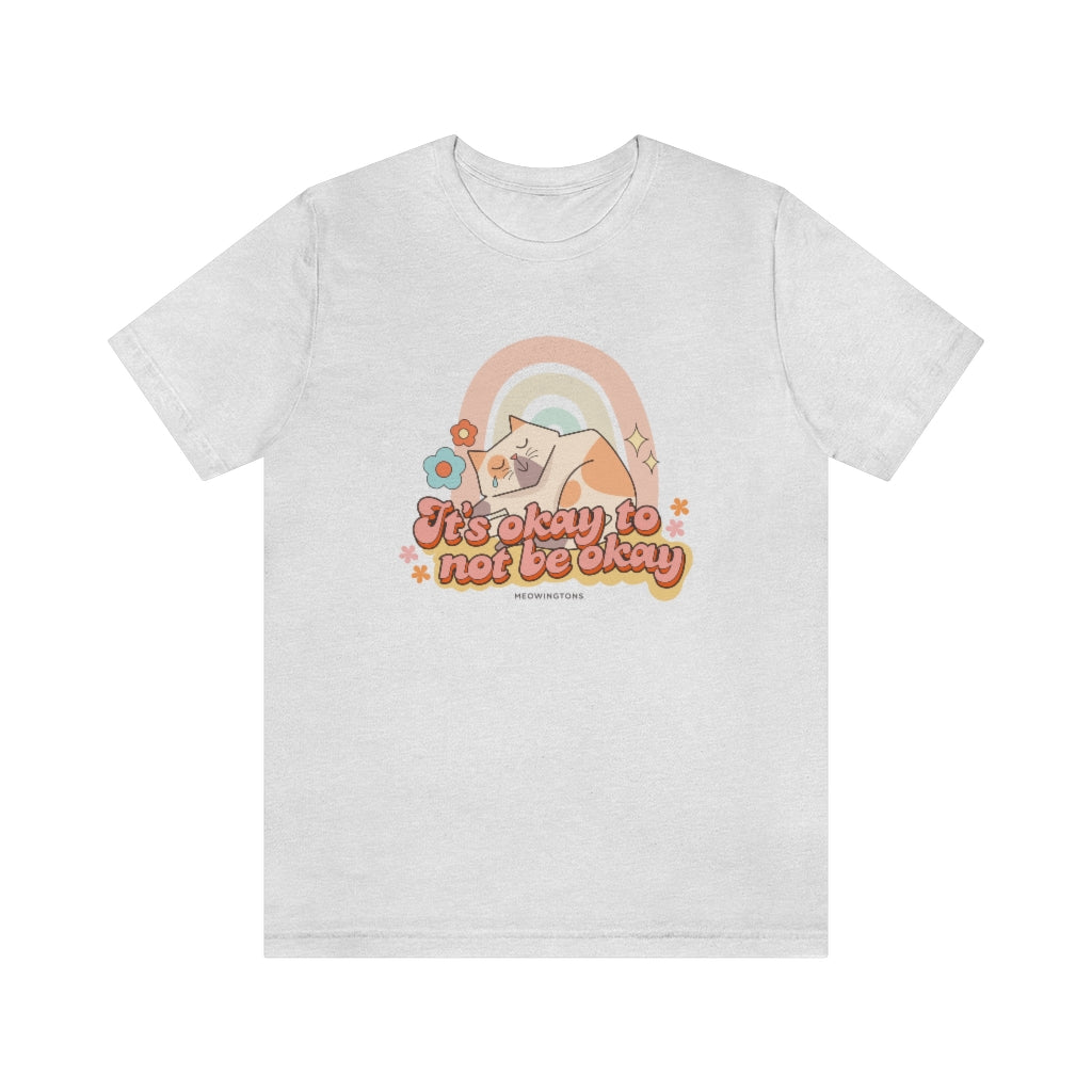 It's Okay To Not Be Okay Cat T-Shirt
