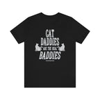 Cat Daddies Are The Real Baddies T-Shirt
